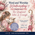 Promotional graphic for a Bible journaling kit titled 'Word and Worship Wednesday: Psalm 23:1 The Shepherd Who Is Enough'. The design features a watercolor illustration of a woman holding a sheep, surrounded by pink protea flowers and a wooden shepherd's crook.